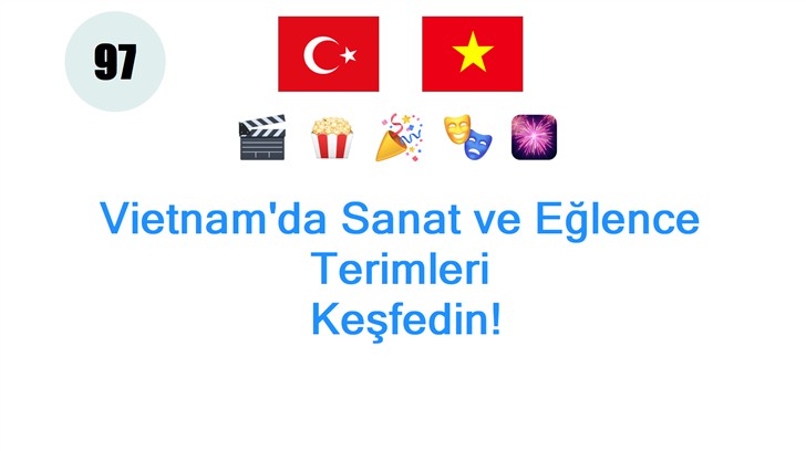 Vietnamda Sanat ve Eğlence Terimleri: Keşfedin! Vietnamda Sanat ve Eğlence Terimleri: Keşfedin!